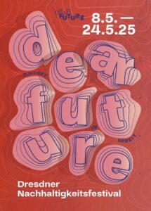 Auch in Pieschen: Das "Dear Future Nachhaltigkeitsfestival" zum Thema "Zukunft in Arbeit". Quelle: Zukunftsgestalten e.V.
