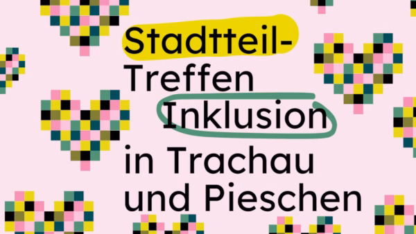 Stadtteiltreffen "Inklusion in Trachau und Pieschen", am Donnerstag, 19. Februar